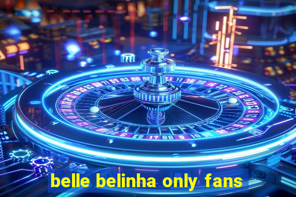 belle belinha only fans